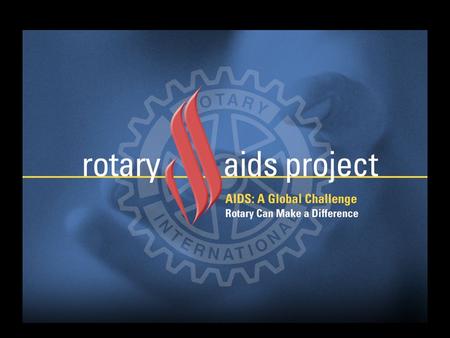 Not Me! Not Here! In 1989, AIDS became a reality for members of the Rotary Club of Los Altos, California USA.