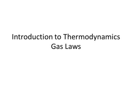 Introduction to Thermodynamics Gas Laws. Thermal Expansion in solids Podcast: KQED Quest Lab: “Bridge Thermometer” from 5/4/2010 Thermal Expansion Eq: