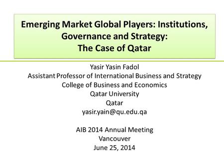 Emerging Market Global Players: Institutions, Governance and Strategy: The Case of Qatar Emerging Market Global Players: Institutions, Governance and Strategy: