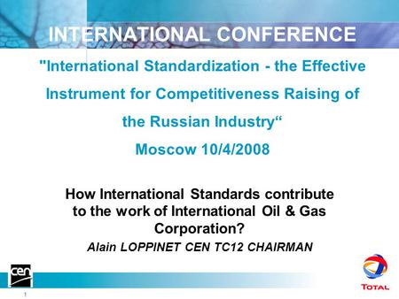 Référence 1 INTERNATIONAL CONFERENCE International Standardization - the Effective Instrument for Competitiveness Raising of the Russian Industry“ Moscow.