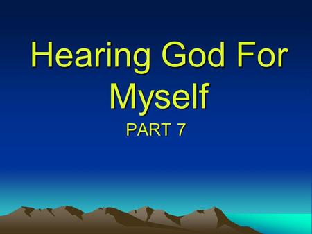 Hearing God For Myself PART 7. Romans 8 sons 14 For as many as are led (gk. – induced: to cause to act by influence or intangible means) by the Spirit.