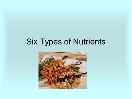 Six Types of Nutrients.