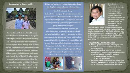 Chhuet and Tevy are on a mission to share the Gospel but they have a major obstacle – their marriage. So the first issue is dowry. In Cambodia a man pays.