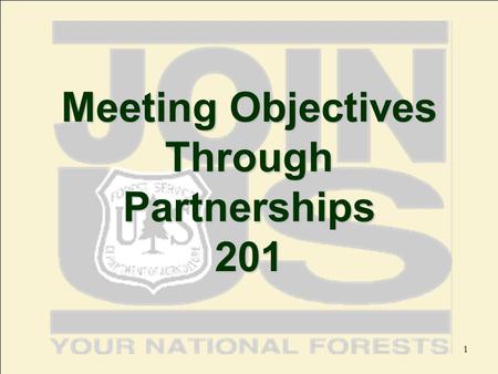 1 Meeting Objectives Through Partnerships 201. 2 Course Objectives Describe and discuss different types of partnerships Identify various ways to achieve.