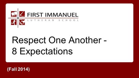 Respect One Another - 8 Expectations (Fall 2014).