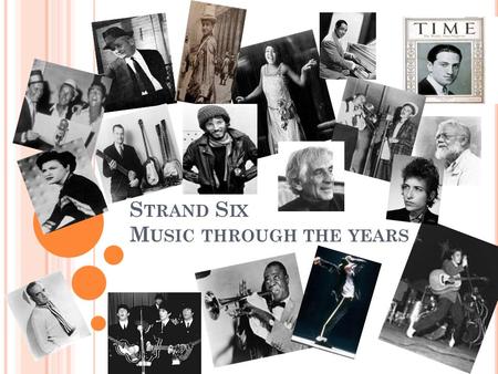 S TRAND S IX M USIC THROUGH THE YEARS 1900 - 1910 1904 - London Symphony Orchestra established