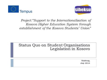 Project:“Support to the Internationalization of Kosova Higher Education System through establishment of the Kosova Students’ Union” Status Quo on Student.