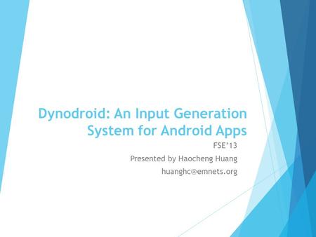 Dynodroid: An Input Generation System for Android Apps