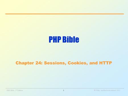 _______________________________________________________________________________________________________________ PHP Bible, 2 nd Edition1  Wiley and the.