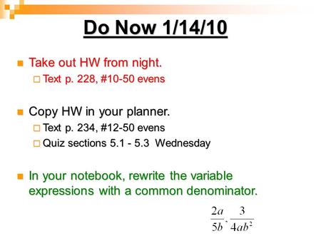 Do Now 1/14/10 Take out HW from night. Copy HW in your planner.