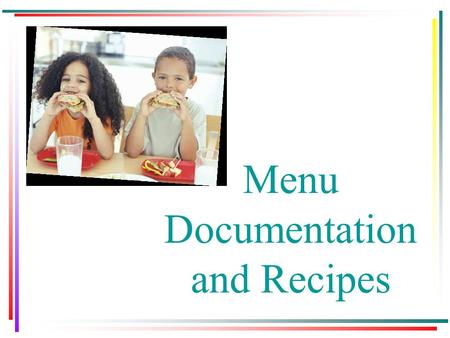 Menu Documentation and Recipes. Food Buying Guide for Child Nutrition Programs