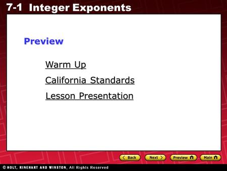 7-1 Integer Exponents Warm Up Warm Up Lesson Presentation Lesson Presentation California Standards California StandardsPreview.