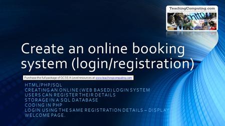 Create an online booking system (login/registration)