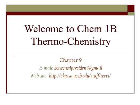 Welcome to Chem 1B Thermo-Chemistry