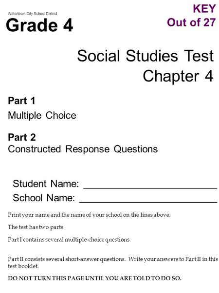 Watertown City School District Grade 4 Social Studies Test Chapter 4 Part 1 Multiple Choice Part 2 Constructed Response Questions Student Name: School.