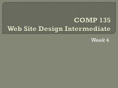 Week 4.  Three ways to apply CSS: Inline CSS Internal style sheets ( header style information) External style sheets.