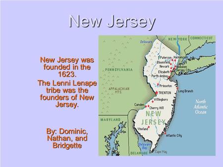 New Jersey New Jersey was founded in the 1623.