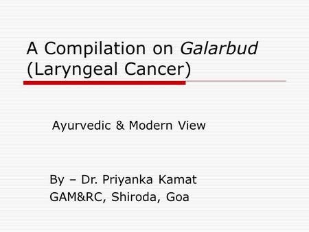 A Compilation on Galarbud (Laryngeal Cancer)