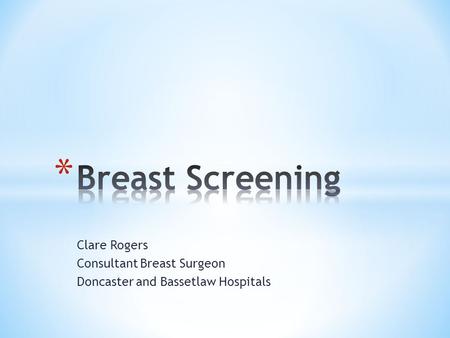 Clare Rogers Consultant Breast Surgeon Doncaster and Bassetlaw Hospitals.