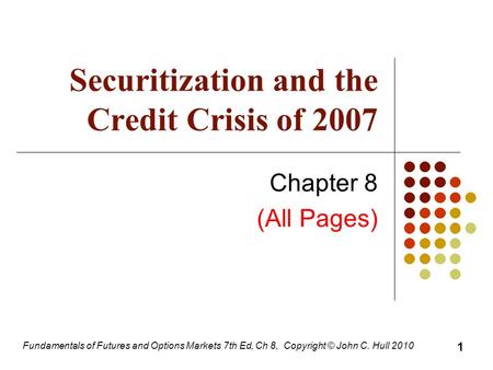 Securitization and the Credit Crisis of 2007