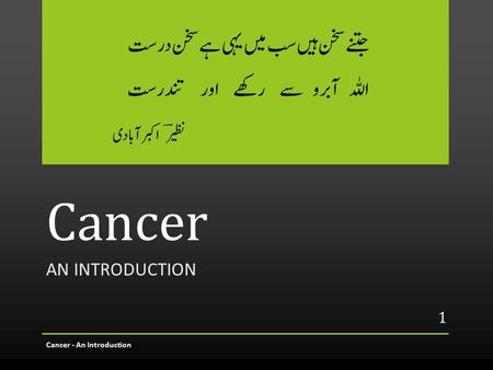 Cancer AN INTRODUCTION Cancer - An Introduction 1.