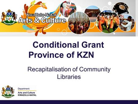Conditional Grant Province of KZN Recapitalisation of Community Libraries.