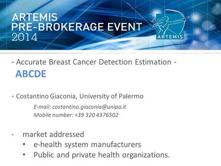 - Accurate Breast Cancer Detection Estimation - ABCDE - Costantino Giaconia, University of Palermo   Mobile number: