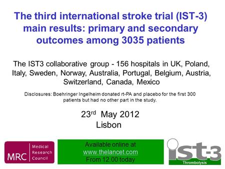 The third international stroke trial (IST-3) main results: primary and secondary outcomes among 3035 patients The IST3 collaborative group - 156 hospitals.