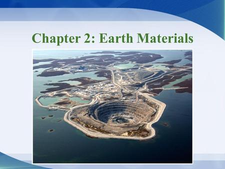 Chapter 2: Earth Materials