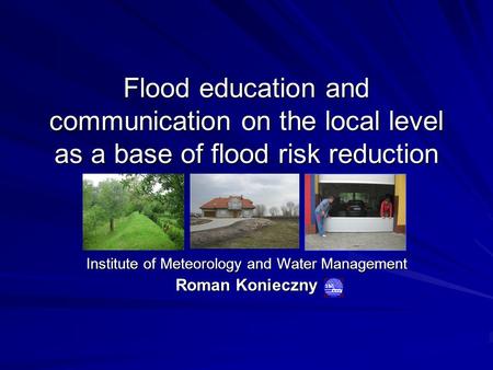 Institute of Meteorology and Water Management Roman Konieczny