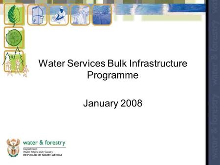 Water Services Bulk Infrastructure Programme January 2008.