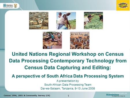 1 Census 1996, 2001 & Community Survey (CS) United Nations Regional Workshop on Census Data Processing Contemporary Technology from Census Data Capturing.