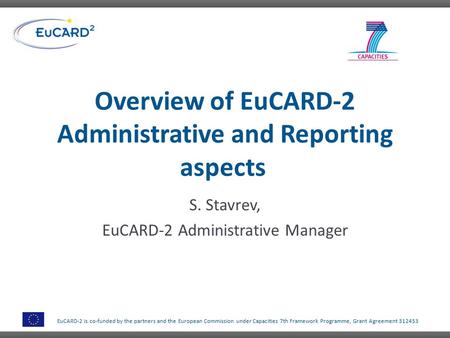 EuCARD-2 is co-funded by the partners and the European Commission under Capacities 7th Framework Programme, Grant Agreement 312453 Overview of EuCARD-2.