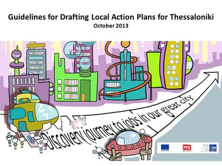 Guidelines for Drafting Local Action Plans for Thessaloniki October 2013.