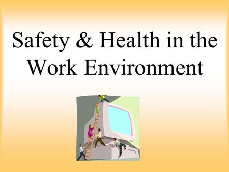 Safety & Health in the Work Environment