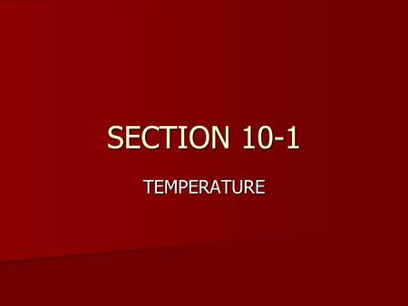 SECTION 10-1 TEMPERATURE.