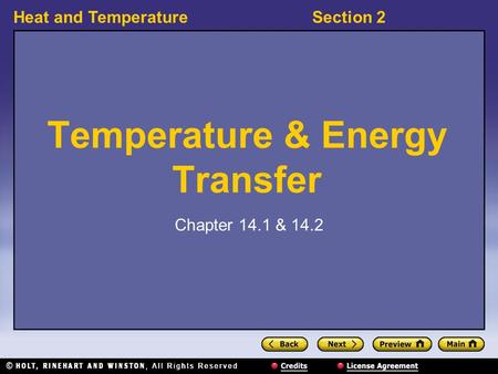 Heat and TemperatureSection 2 Temperature & Energy Transfer Chapter 14.1 & 14.2.