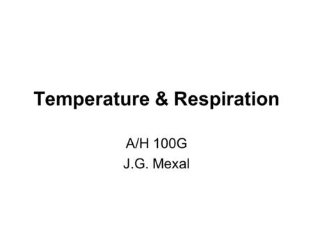Temperature & Respiration A/H 100G J.G. Mexal. HORT Humor.