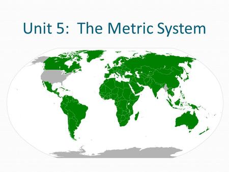 Unit 5: The Metric System