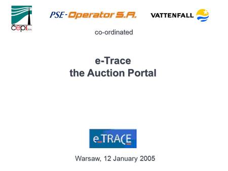E-Trace the Auction Portal Warsaw, 12 January 2005 co-ordinated.