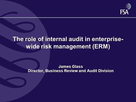 The role of internal audit in enterprise-wide risk management (ERM)
