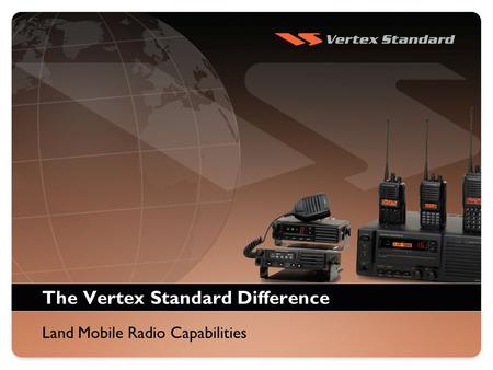 The Vertex Standard Difference Land Mobile Radio Capabilities.