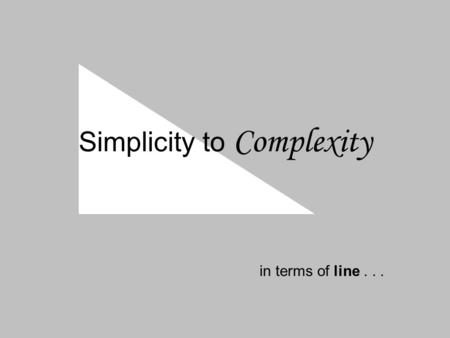 Simplicity to Complexity in terms of line.... What about lines in music?