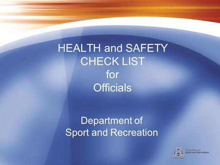 Department of Sport and Recreation HEALTH and SAFETY CHECK LIST for Officials.