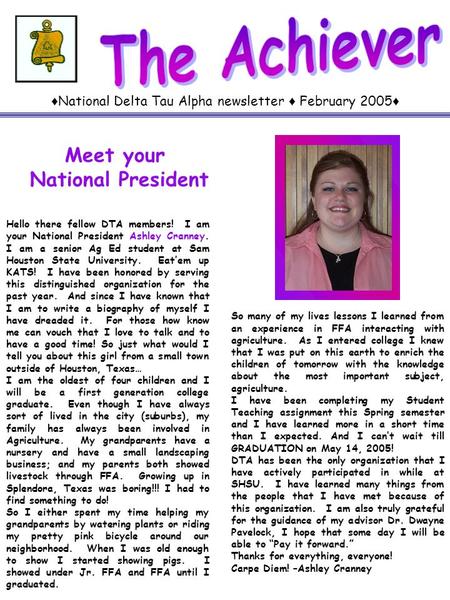 ♦ National Delta Tau Alpha newsletter ♦ February 2005 ♦ Meet your National President Hello there fellow DTA members! I am your National President Ashley.