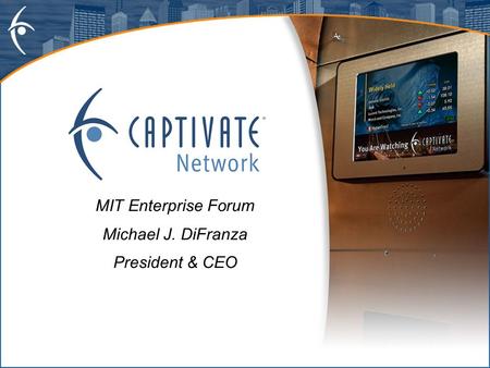 MIT Enterprise Forum Michael J. DiFranza President & CEO.