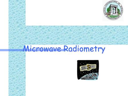Microwave Radiometry. 2Outline Introduction Thermal Radiation Black body radiation –Rayleigh-Jeans Power-Temperature correspondence Non-Blackbody radiation.