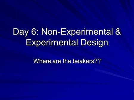 Day 6: Non-Experimental & Experimental Design