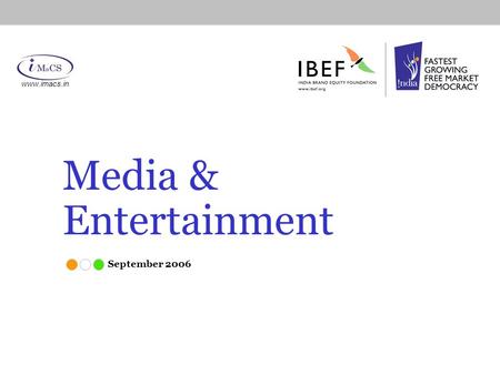 Media & Entertainment September 2006 www.imacs.in.