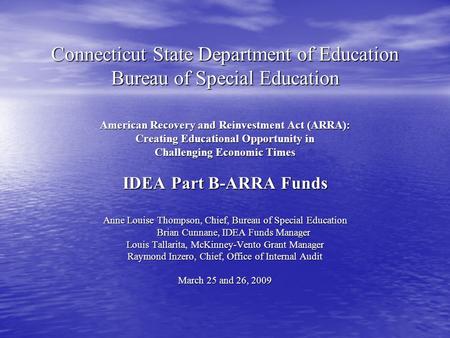 Connecticut State Department of Education Bureau of Special Education American Recovery and Reinvestment Act (ARRA): Creating Educational Opportunity in.